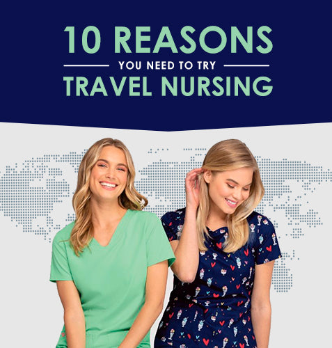 10 Reasons You Need To Try Travel Nursing