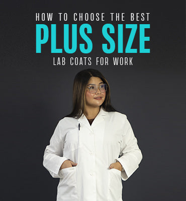 How to Choose the Best Plus Size Lab Coats for Work