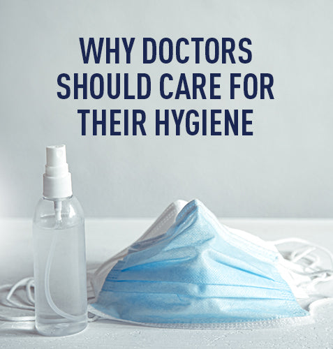 Why It Is Important For Doctors to Take Care of Their Hygiene