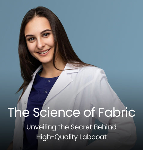 The Science of Fabric: Unveiling the Characteristics Behind High-Quality Lab Coats