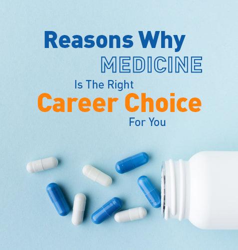 Reasons Why Medicine Is The Right Career Choice For You