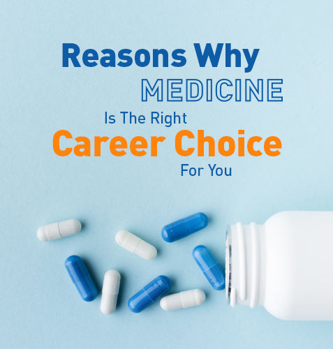 Reasons Why Medicine Is The Right Career Choice For You