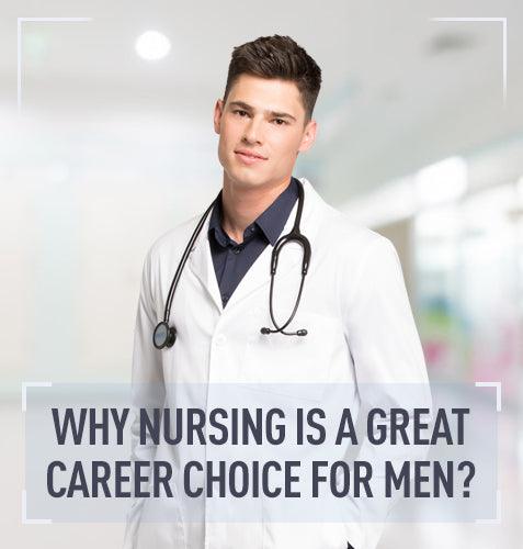 Why Nursing Is A Great Career Choice For Men?