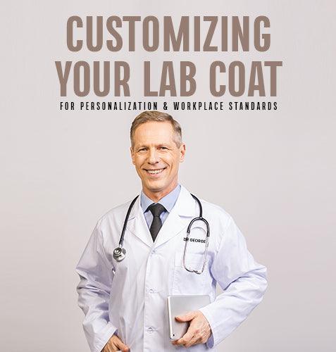 Customizing Your Lab Coat for Personalization & Workplace Standards